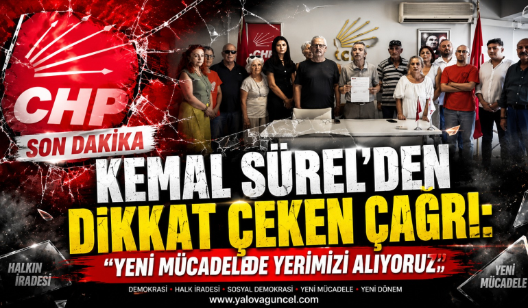 CHP Yalova Merkez İlçe Başkanı Kemal Sürel: "Demokrasi Mücadelemiz Kararlılıkla Sürecek"