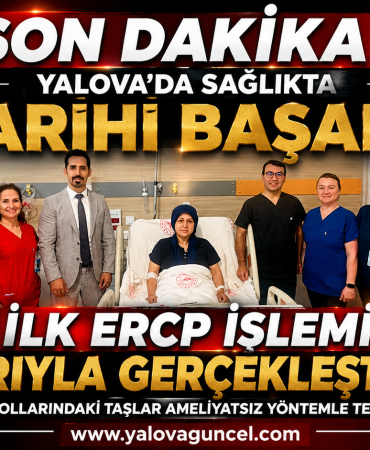 Yalova EAH İlk ERCP İşlemi Başarıyla Gerçekleştirildi
