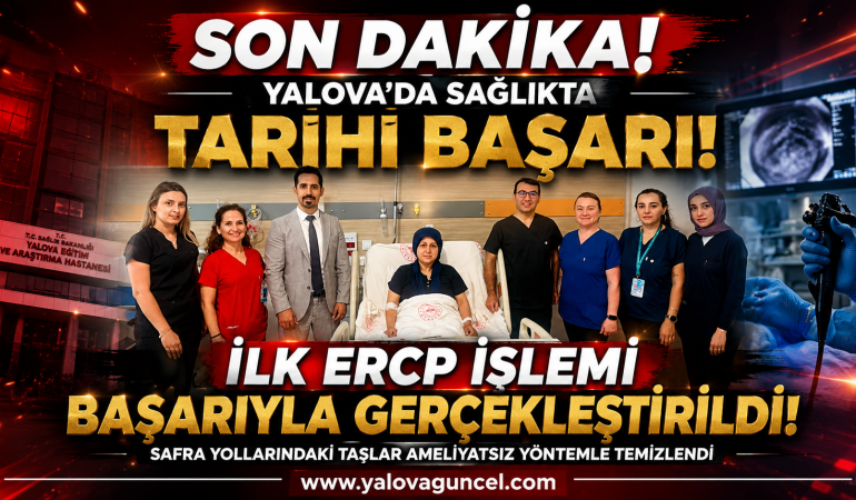 Yalova EAH İlk ERCP İşlemi Başarıyla Gerçekleştirildi