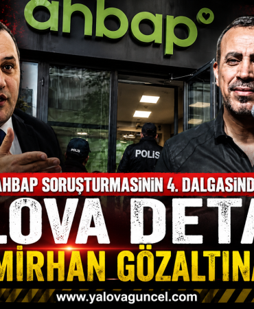 AHBAP Soruşturmasının 4. Dalgasında Yalova Detayı