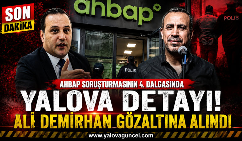 AHBAP Soruşturmasının 4. Dalgasında Yalova Detayı