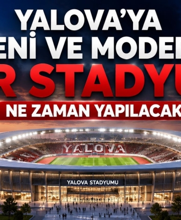 Yalova Yeni ve Modern Stadyum İçin Daha Ne Bekleniyor?