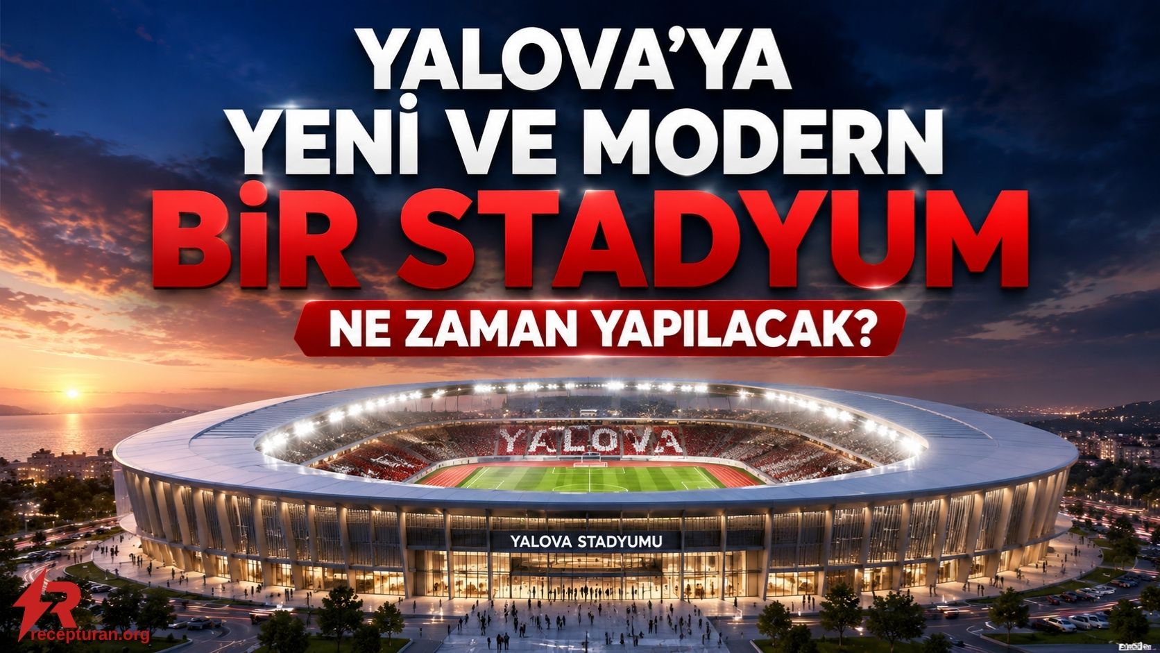 Yalova Yeni ve Modern Stadyum İçin Daha Ne Bekleniyor?