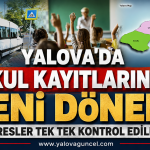 YALOVA’DA OKUL KAYITLARINDA YENİ DÖNEM!