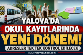 YALOVA’DA OKUL KAYITLARINDA YENİ DÖNEM!