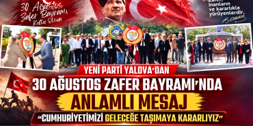 Yeni Parti Yalova “Cumhuriyetimizi Geleceğe Taşımaya Kararlıyız”