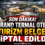 Grand Termal Otel Kapandı mı? Bakanlık Belgesini İptal Etti