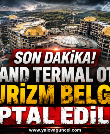 Grand Termal Otel Kapandı mı? Bakanlık Belgesini İptal Etti