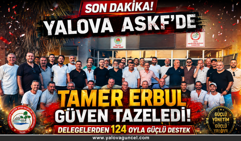 Yalova ASKF'de Tamer Erbul Güven Tazeledi: Delegelerden Büyük Destek