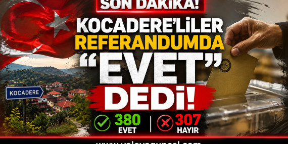 Kocadere'de Referandum Sonuçlandı: Sandıktan "Evet" Çıktı