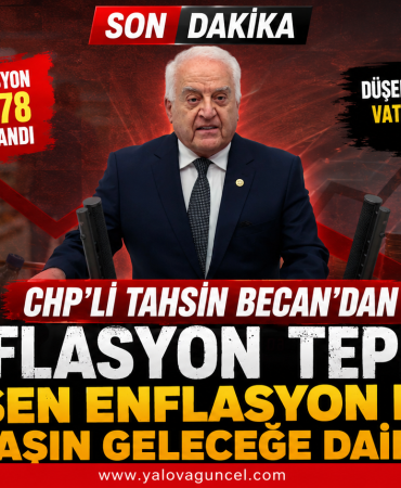 CHP’li Tahsin Becan’dan Enflasyon Tepkisi