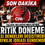 Yalova Belediye Meclisi'nde Kritik Dönemeç