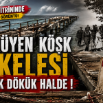 ATATÜRK MİRASI YÜRÜYEN KÖŞK İSKELESİ İÇİN YETKİLİLERE ÇAĞRI