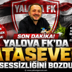 Yalova FK’da Atasever Sessizliğini Bozdu