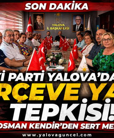 İYİ Parti Yalova’dan “Çerçeve Yasa” Tepkisi