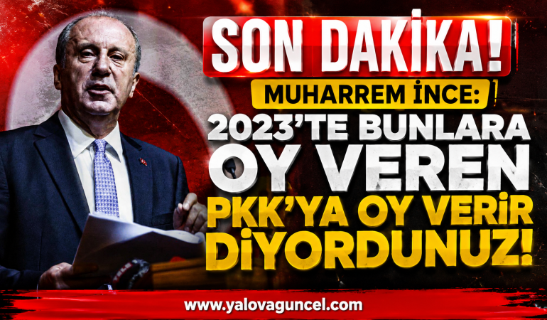 Muharrem İnce’den “Terör Süreci” Tepkisi