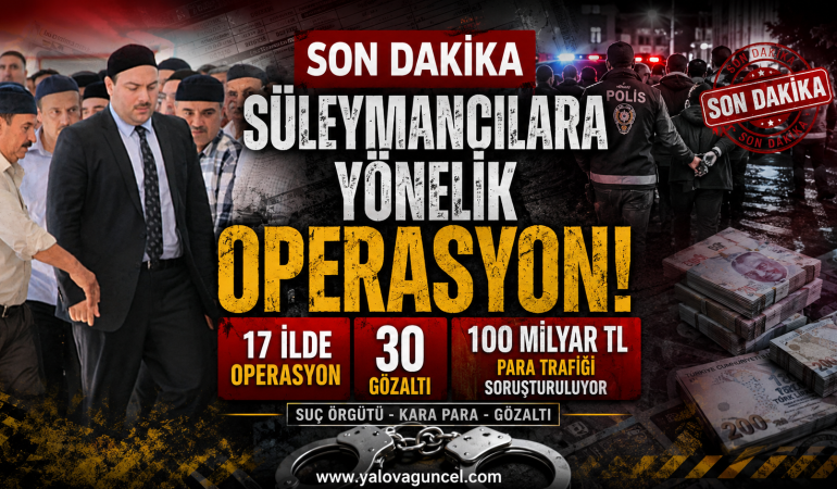 Süleymancılara Yönelik 17 İlde Büyük Operasyon