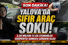 Yalova’da Sıfır Araç Şoku! 2,38 Milyon TL’lik Otomobilde Ekspertiz Sonucu Gündem Oldu