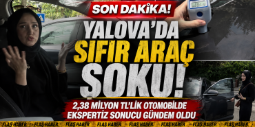 Yalova’da Sıfır Araç Şoku! 2,38 Milyon TL’lik Otomobilde Ekspertiz Sonucu Gündem Oldu