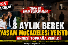 8 Aylık Bebek Yaşam Mücadelesi Veriyor: Annesi Toprağa Verildi