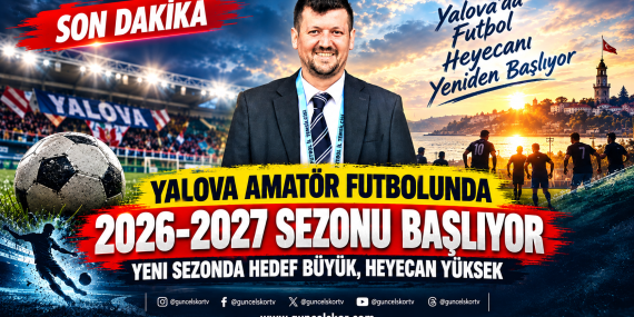 Yalova Amatör Futbolunda 2026-2027 Sezonu Başlıyor