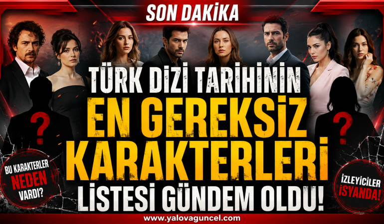 Türk Dizi Tarihinin En Gereksiz Karakterleri Listesi Gündem Oldu
