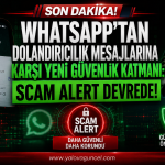 WhatsApp’tan Dolandırıcılık Mesajlarına Karşı Yeni Güvenlik Katmanı: Scam Alert Devrede