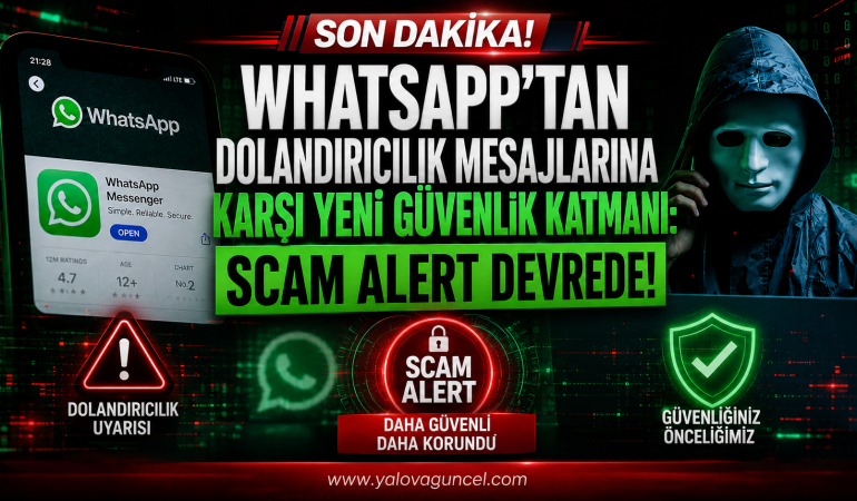 WhatsApp’tan Dolandırıcılık Mesajlarına Karşı Yeni Güvenlik Katmanı: Scam Alert Devrede